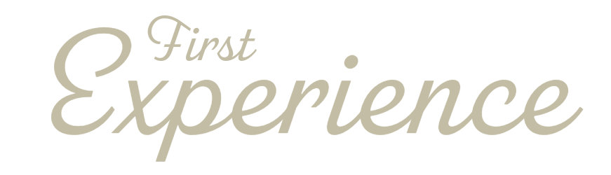 FIRST EXPERIENCE